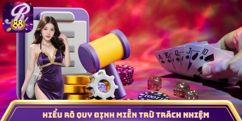 Hiểu rõ quy định miễn trừ trách nhiệm